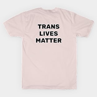 Trans lives matter - transgender LGBTQ pride T-Shirt